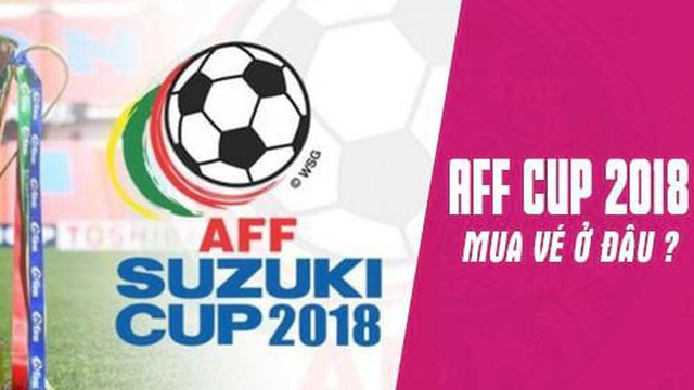 Săn vé AFF Suzuki Cup 2018 thời đại công nghệ 4.0